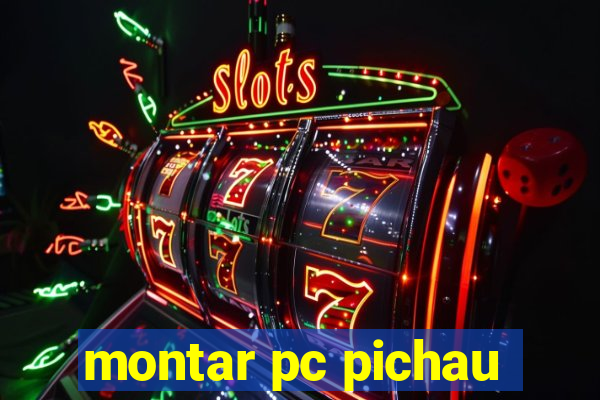 montar pc pichau